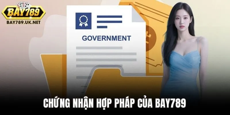 Chứng nhận hợp pháp của Bay789